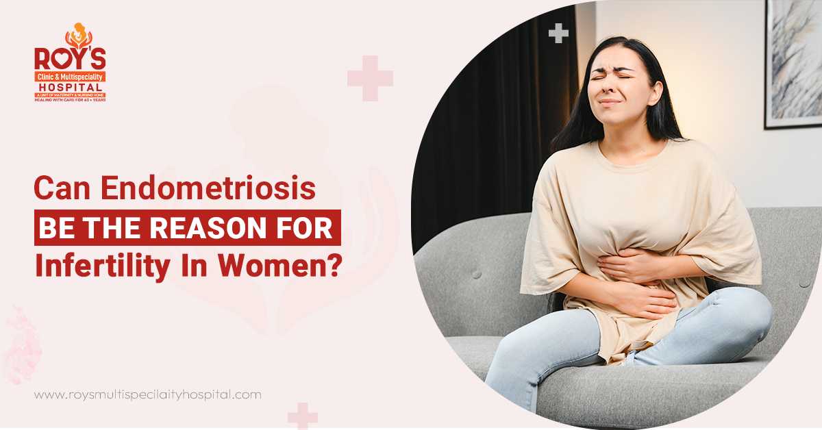 Can Endometriosis Be The Reason For Infertility In Women?