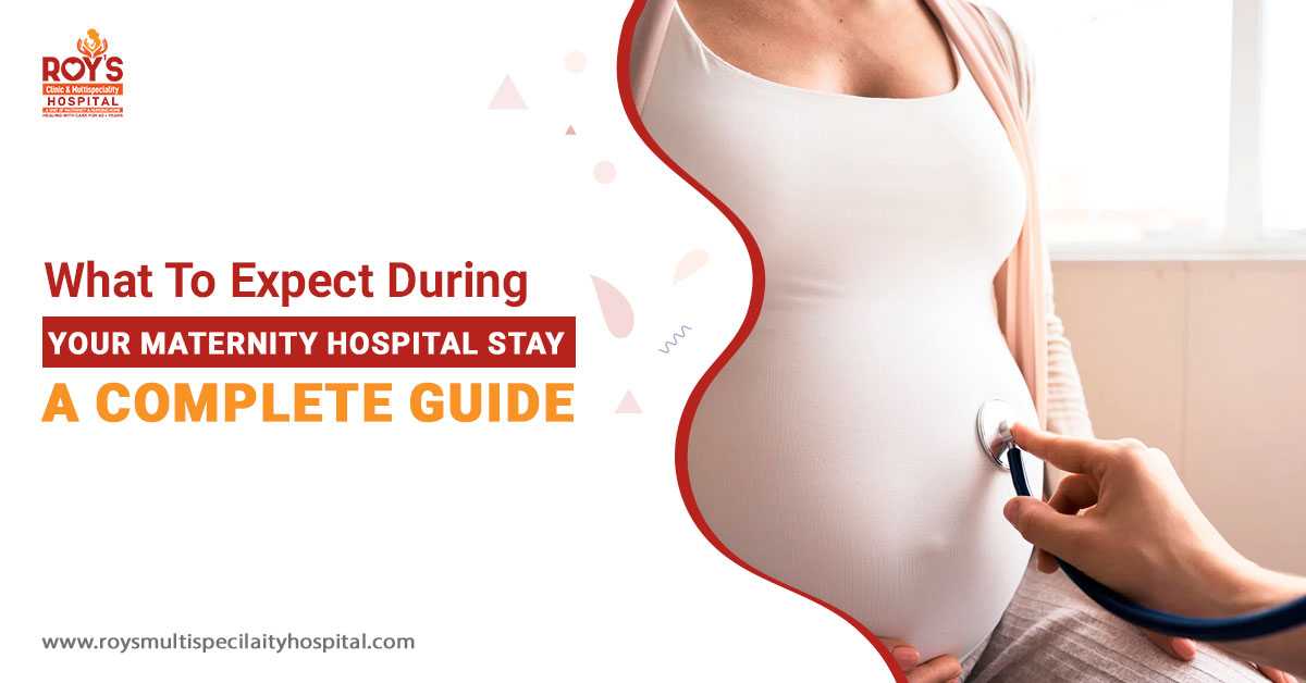 What to Expect During Your Maternity Hospital Stay: A Complete Guide