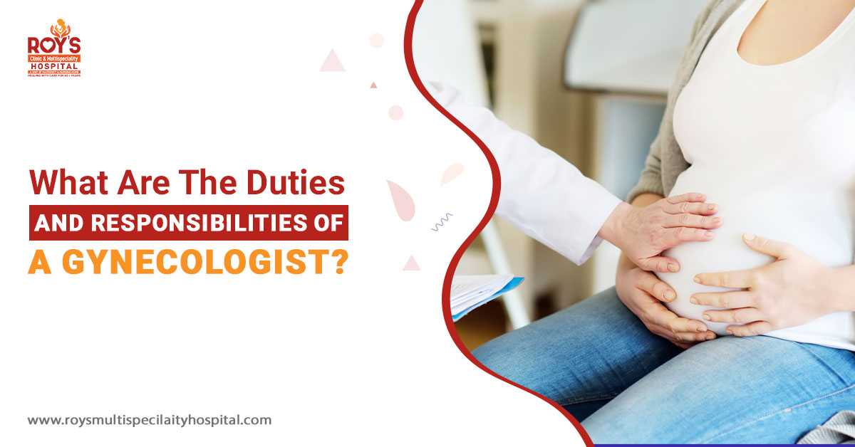 What Are The Duties And Responsibilities Of A Gynecologist?